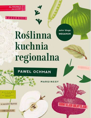 Roślinna kuchnia regionalna - Paweł Ochman