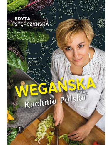 Wegańska Kuchnia Polska - Edyta Stępczyńska